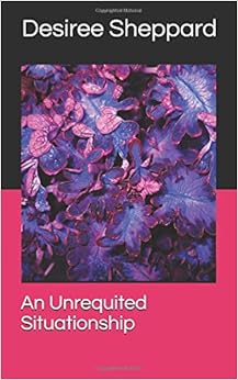 An Unrequited Situationship An Unrequited Situationship