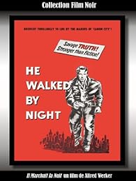 Collection Film Noir : Il Marchait La Nuit (He Walked By Night)