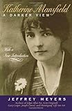 Katherine Mansfield: A Darker View
