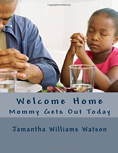 Welcome Home: Mommy Gets Out Today