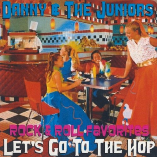 Let's Go To The Hop by Danny & the Juniors on Amazon Music
