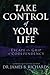 Take Control of Your LIfe: Escape the Grip of Codependency by Dr. James B. Richards