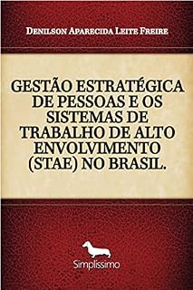 Livro GESTÃO ESTRATÉGICA DE PESSOAS E OS SISTEMAS DE TRABALHO DE ALTO ENVOLVIMENTO (STAE) NO BRASIL.