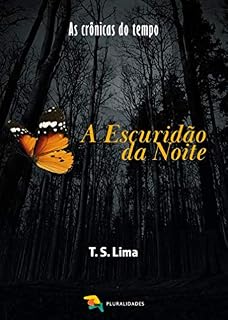 Livro A Escuridão da Noite (As Crônicas do Tempo Livro 1)
