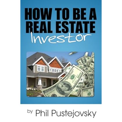 How to Be a Real Estate Investor How to Be a Real Estate Investor