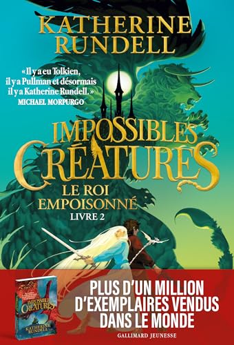 Impossibles créatures: 02: Le roi empoisonné