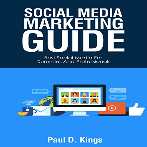Download Social Media Marketing Guide: Best Social Media for Dummies and Professionals (Making Money Online)