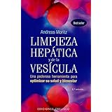 Amazon Com Limpieza Hepatica Y De La Vesicula Una Poderosa Herramineta Para Optimizar Su Salud Y Bienestar Salud Y Vida Natural Spanish Edition 9788497777933 Moritz Andreas Delgado Sanchez Joana Books
