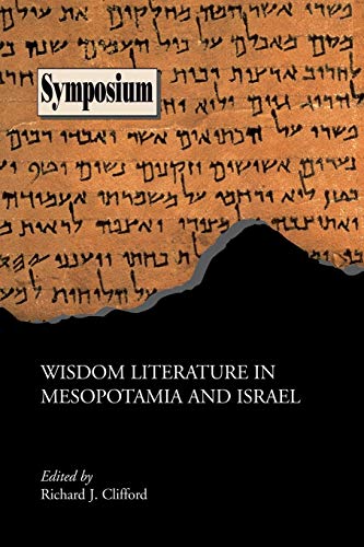 Wisdom Literature in Mesopotamia and Israel (Society of Biblical Literature Syumposium) by 