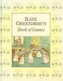 Kate Greenaway's Book of Games with twenty-four colour plates.