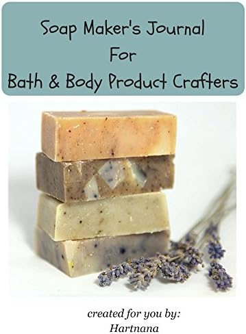 Soap Maker's Journal: For Bath & Body Product Crafters Kindle Edition