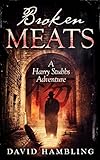 Broken Meats: A Harry Stubbs Adventure