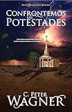 Confrontemos las potestades: Cómo la iglesia neotestamentaria experimentó el poder de la guerra espiritual a un nivel estratégico (Guerrero en Oracion) (Spanish Edition)