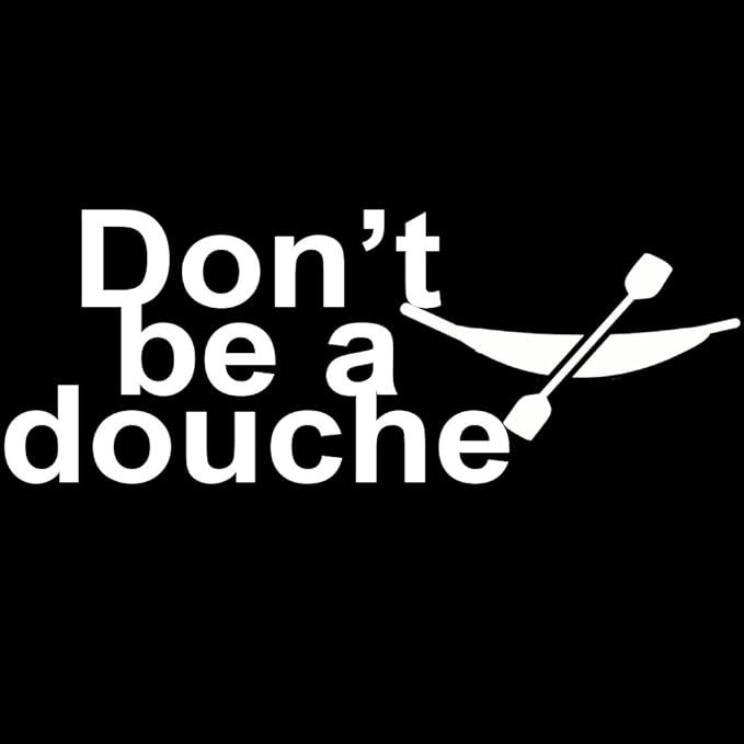 Don't be a Douche 8" Vinyl Sticker Car Decal (8" White
