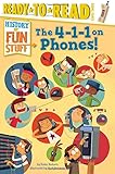The 4-1-1 on Phones! (History of Fun Stuff)