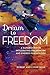 Dream To Freedom: A Handbook for Integrating Dreamwork and Energy Psychology by Robert Hoss, Lynne Hoss