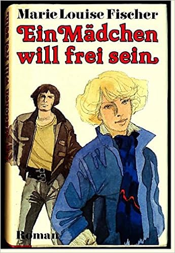 Ein Madchen Will Frei Sein Roman Amazon De Louise Fischer Marie Bucher