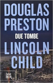 Preston Douglas, Lincoln Child - Due tombe (2013)