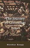 The Journey of Christmas: God's Purpose in the Incarnation (EBC Pulpit Series Book 1) by Matthias Knopp