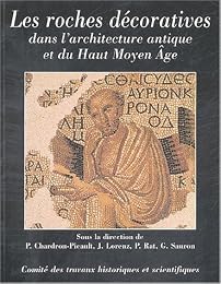 Les  roches décoratives dans l'architecture antique et du haut Moyen âge