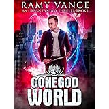 GoneGod World: An Urban Fantasy Thriller (Keep Evolving Book 1)