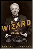 The Wizard of Menlo Park: How Thomas Alva Edison Invented the Modern World cover