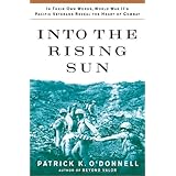 Into the Rising Sun: In Their Own Words, World War II's Pacific Veterans Reveal the Heart of Combat
