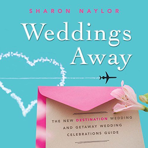 !B.E.S.T Weddings Away: The New Destination Wedding and Getaway Wedding Celebrations Guide<br />[E.P.U.B]