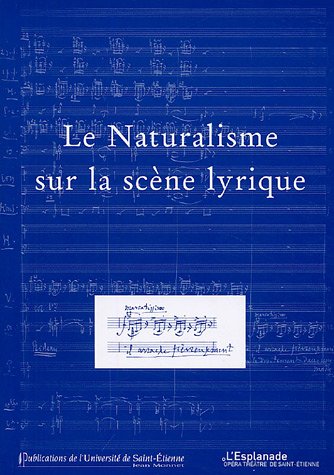 Le  naturalisme sur la scène lyrique