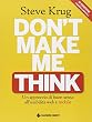 Don't make me think. Un approccio di buon senso all'usabilità web e mobile
