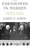 Eisenhower vs. Warren: The Battle for Civil Rights and Liberties