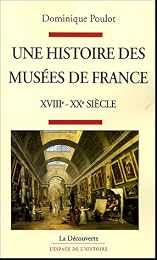 Une  histoire des musées de France, XVIIIe-XXe siècle