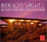 Frank Lloyd Wright's Designs for Living 2000 Calendar by 
