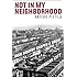 Not in My Neighborhood: How Bigotry Shaped a Great American City