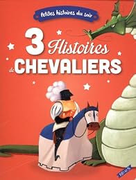3 histoires de chevaliers