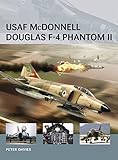 USAF McDonnell Douglas F-4 Phantom II (Air Vanguard) by Peter E. Davies, Adam Tooby