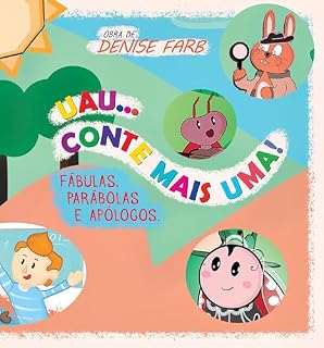 Livro UAU... CONTE MAIS UMA!: FÁBULAS, PARÁBOLAS E APÓLOGOS.