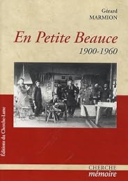 En petite Beauce, 1900-1960