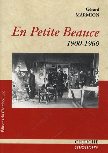 En petite Beauce, 1900-1960