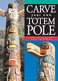 Carve Your Own Totem Pole