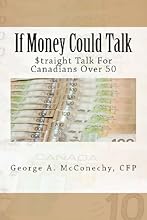 If Money Could Talk: Straight Talk for Canadians Over 50
