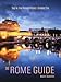 The Rome Guide: Step by Step Through History's Greatest City by 