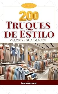 Livro 200 TRUQUES DE ESTILO: Aprenda a Valorizar Sua Imagem (Essência da Imagem)