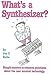 What's a Synthesizer? by 