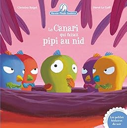 Le  canari qui faisait pipi au nid