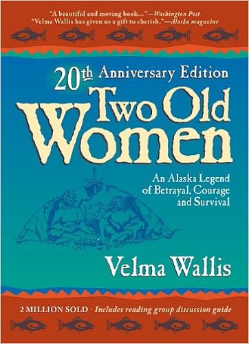 Two Old Women: An Alaska Legend of Betrayal, Courage and Survival