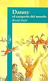 Danny, El Campeon Del Mundo / Danny, the Champion of the World (Spanish Edition)