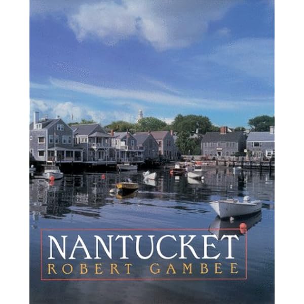 Nantucket Island: Gambee, Robert: 9780393023398: Amazon.com: Books