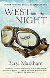 West with the Night by Beryl Markham