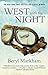 West with the Night by Beryl Markham
